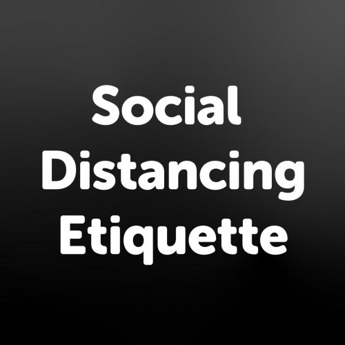 Social distancing etiquette